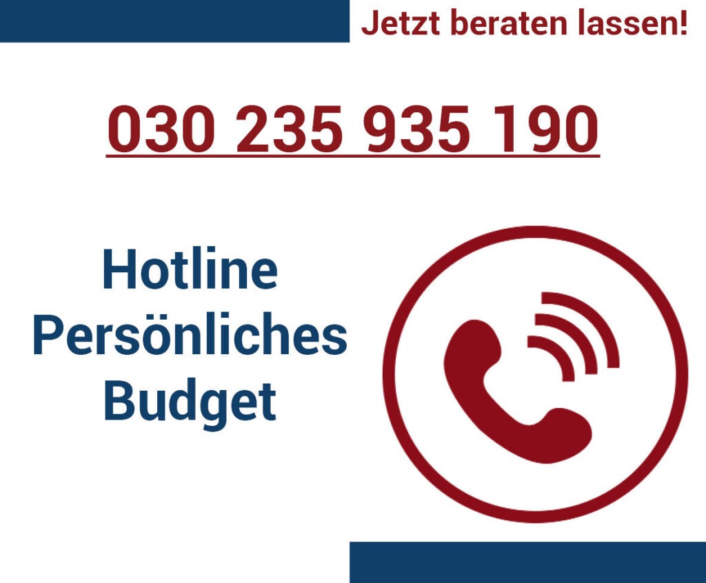 Logo Hotline Persönliches Budget. Darauf steht: "Jetzt beraten lassen: 030 235 935 190. Hotline Persönliches Budget". Daneben ist eine Telefonsymbol.